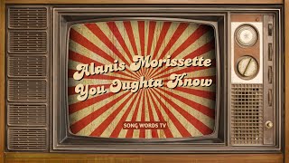 Alanis Morissette  You Oughta Know Lyrics Video [upl. by Poppas]