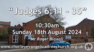 Sunday 18th August 2024 1030am  Chorley Evangelical Free Church  Mr Roger Blaxall [upl. by Samid]