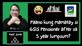 Paano kung mamatay si GSIS Pensioner after matanggap ang 5 Year Lumpsum Pension [upl. by Mosley]