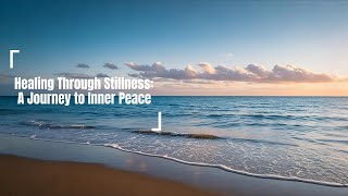 Healing Through Stillness A Journey to Inner Peace  𝐙𝐞𝐧 𝐂𝐨𝐢𝐧 [upl. by Sidoeht]