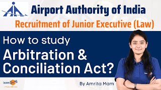 AAI Junior Executive Legal 2023  How to study Arbitration and Conciliation Act  By Amrita Mam [upl. by Mars]