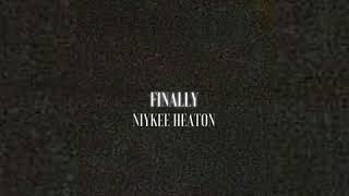 Niykee Heaton  Finally [upl. by Acacia]