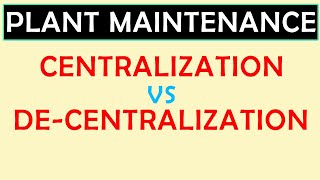 Centralization vs Decentralization  Plant Maintenance 06  Education Cinema [upl. by Qiratla]