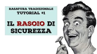 Tutorial Rasatura 1  Il RASOIO di sicurezza [upl. by Cuttie498]