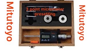 Mitutoyo Digital three point micrometer value presetting [upl. by Atnom]