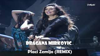 Dragana Mirkovic Placi Zemljo REMIX 2020 [upl. by Adiol214]