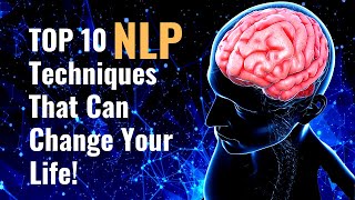 10 NLP Techniques That Can Change Your Life Neuro Linguistic Programming [upl. by Elatia941]