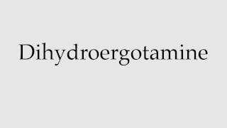 How to Pronounce Dihydroergotamine [upl. by Aliac]