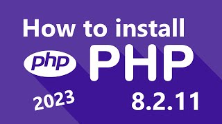 How to install PHP 8211 on Windows 10  2023 Update  Run your first PHP Program Complete guide [upl. by Libbi]