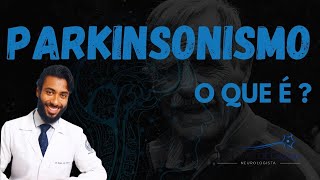 Parkinsonismo  O que é Parkinsonismo [upl. by Enylhsa98]