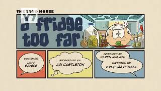 The Loud House A Fridge Too Far Title Card S3E3b [upl. by Sophie244]