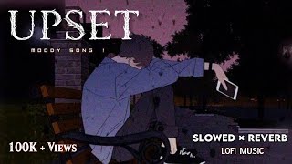 💔UPSET MOOD  SLOWED REVERB   MOOD OFF  1 HOUR NIGHT LOFI SONGS  LOFI MUSIC [upl. by Cherilynn]