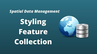 Spatial Data Management Week 5 Styling Feature Collection [upl. by Peppi]