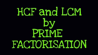 Finding HCF and LCM by prime factorisation [upl. by Leary]