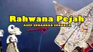 Wayang Golek  RAHWANA PEJAH  Asep Sunandar Sunarya [upl. by Shaefer]