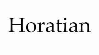 How to Pronounce Horatian [upl. by Edan]