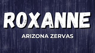 Arizona Zervas  ROXANNE Lyrics [upl. by Suckram]