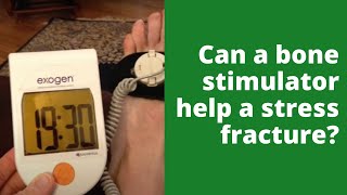 Can a bone stimulator help a stress fracture [upl. by Aneeuqahs69]