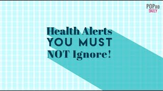 Health Alerts You Must Not Ignore  POPxo [upl. by Marlena736]