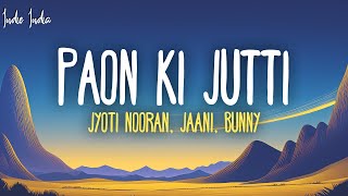 Jyoti Nooran  Paon Ki Jutti Lyrics [upl. by Einnaej]