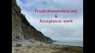 Frustrationsintoleranz amp Acceptancework [upl. by O'Meara]