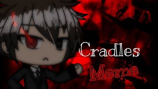 Cradles MemeGachalife [upl. by James]