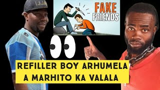 Refiller boy arhumela a marhito ka valala vayena ali avahatwakali [upl. by Sim]