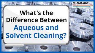 Whats the Difference Between Aqueous and Solvent Cleaning Metal Parts Cleaning Methods [upl. by Ojyma]