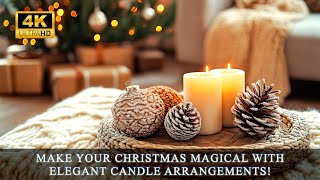 Make Your Christmas Magical with Elegant Candle Arrangements [upl. by Etnoled]