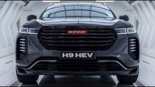 Haval H9 HEV The Hybrid SUV That Redefines Performance [upl. by Glyn]