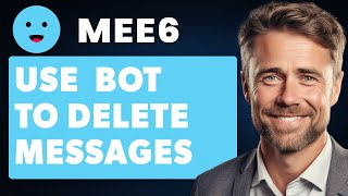 How to Use MEE6 Bot to Delete Messages Full 2024 Guide [upl. by Esahc]