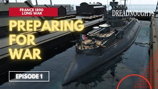 Preparing For War  France 1890 Episode 1  Ultimate Admiral Dreadnoughts [upl. by Nwatna]