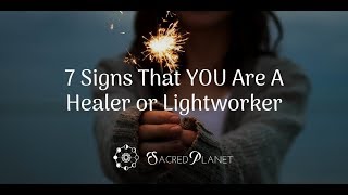 7 Signs that YOU Are a Healer or Lightworker [upl. by Ieluuk]