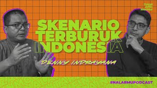 SKENARIO TERBURUK INDONESIA Bersama Prof Denny Indrayana  NALARMUPODCAST [upl. by Nnylak]