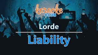 Lorde  Liability Karaoke Version [upl. by Ibor655]