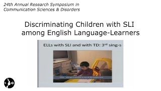 Johanne Paradis Discriminating Children with SLI Among English LanguageLearners [upl. by Assirralc]