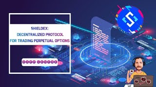 SHIELDEX DECENTRALIZED PROTOCOL FOR TRADING PERPETUAL OPTIONS [upl. by Bushweller971]