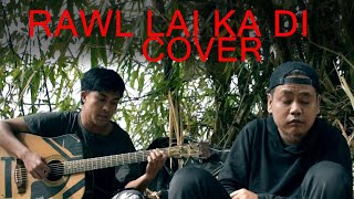 RAWL LAI KA DI COVER [upl. by Bloomer]