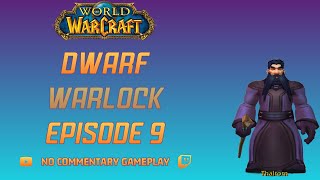 World of Warcraft Playthrough Dwarf Warlock Ep 9 [upl. by Yseulte]