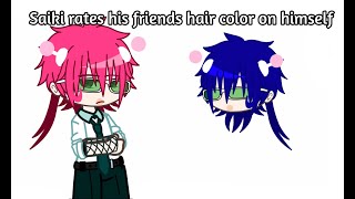 Saiki rates his friends hair color on himself ll Gacha Club ll TDLOSK ll My AU ll [upl. by Jaynell135]