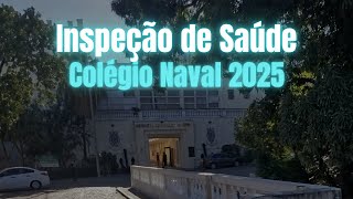 COMO FOI A INSPEÇÃO DE SAÚDE  COLÉGIO NAVAL 2025 [upl. by Belier788]