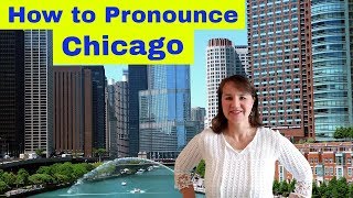 How to Pronounce Chicago Illinois [upl. by Donnie814]