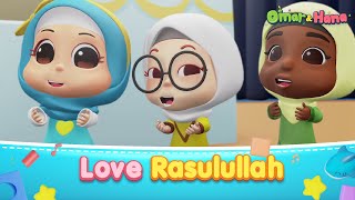 NEW EPISODE Love Rasullulah  Islamic Series amp Songs For Kids  Omar amp Hana English [upl. by Artemas]