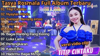 Titip Cintaku  Tasya Rosmala Full Album Terbaru  Nyanyian Rindu  Dangdut Koplo Ageng Musik 2024 [upl. by Rehptsirhc]