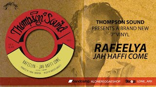 RAFEELYA  JAH HAFFI COME Thompson Sound 7 [upl. by Carena]