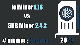 QUICK LOOK SRB Miner 242 vs lolMiner 178  mining Karlsen [upl. by Nosreip]