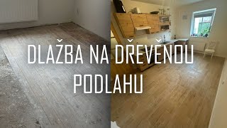 Dlažba na dřevěnou podlahu Jak na to  22 🧐 Co bude dál  😯 [upl. by Rehtae]