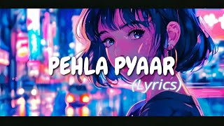 PEHLA PYAAR Lyrics  Hindi Song  MusicIndia [upl. by Gadmon686]