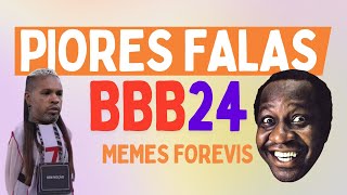 Piores Falas BBB24 e Memes Forevis BBB24 [upl. by Don]