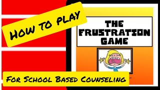 The Frustration Game for SchoolBased Counseling [upl. by Aikem]